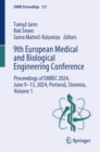 9th European Medical and Biological Engineering Conference : Proceedings of EMBEC 2024, June 9-13, 2024, Portoroz, Slovenia, Volume 1 - Book