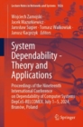 System Dependability - Theory and Applications : Proceedings of the Nineteenth International Conference on Dependability of Computer Systems DepCoS-RELCOMEX. July 1–5, 2024, Brunow, Poland - Book