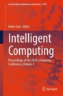 Intelligent Computing : Proceedings of the 2024 Computing Conference, Volume 4 - Book