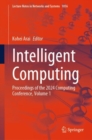 Intelligent Computing : Proceedings of the 2024 Computing Conference, Volume 1 - Book