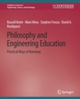 Philosophy and Engineering Education : Practical Ways of Knowing - Book