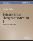 Instrumentation: Theory and Practice, Part 2 : Sensors and Transducers - Book