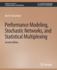 Performance Modeling, Stochastic Networks, and Statistical Multiplexing, Second Edition - Book