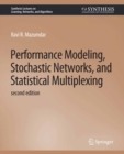 Performance Modeling, Stochastic Networks, and Statistical Multiplexing, Second Edition - eBook