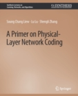 A Primer on Physical-Layer Network Coding - Book