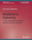 Introduction to Engineering : A Starter's Guide with Hands-On Digital Multimedia and Robotics Explorations - Book