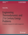 Engineering Thermodynamics and 21st Century Energy Problems : A Textbook Companion for Student Engagement - Book