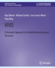 VIVO : A Semantic Portal for Scholarly Networking Across Disciplinary Boundaries - Book