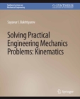 Solving Practical Engineering Mechanics Problems : Kinematics - eBook