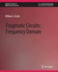Pragmatic Circuits : Frequency Domain - eBook
