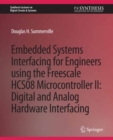 Embedded Systems Interfacing for Engineers using the Freescale HCS08 Microcontroller II : Digital and Analog Hardware Interfacing - eBook