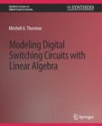 Modeling Digital Switching Circuits with Linear Algebra - Book
