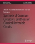 Synthesis of Quantum Circuits vs. Synthesis of Classical Reversible Circuits - eBook