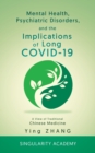 Mental Health, Psychiatric Disorders, and the Implications of Long COVID-19 : A View of Traditional Chinese Medicine - Book