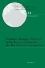 Maritime Transport Services in the Law of the Sea and the World Trade Organization - Book