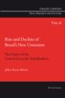 Rise and Decline of Brazil’s New Unionism : The Politics of the Central Unica dos Trabalhadores - Book