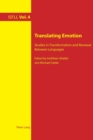 Translating Emotion : Studies in Transformation and Renewal Between Languages - Book
