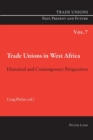 Trade Unions in West Africa : Historical and Contemporary Perspectives - Book