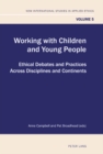 Working with Children and Young People : Ethical Debates and Practices Across Disciplines and Continents - Book