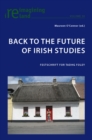Back to the Future of Irish Studies : Festschrift for Tadhg Foley - Book