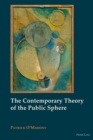 The Contemporary Theory of the Public Sphere - Book