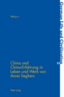 China Und China-Erfahrung in Leben Und Werk Von Anna Seghers - Book