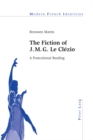 The Fiction of J. M. G. Le Clezio : A Postcolonial Reading - Book