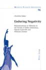 Enduring Negativity : Representations of Albinism in the Novels of Didier Destremau, Patrick Grainville and Williams Sassine - Book