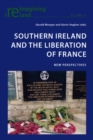 Southern Ireland and the Liberation of France : New Perspectives - Book