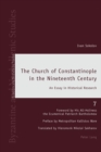 The Church of Constantinople in the Nineteenth Century : An Essay in Historical Research - Book