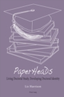 PaperHeaDs : Living Doctoral Study, Developing Doctoral Identity - Book