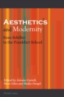 Aesthetics and Modernity from Schiller to the Frankfurt School - Book