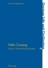 Paths Crossing : Essays in German-American Studies - Book