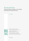 Sound and Sense : Music and Musical Metaphor in the Thought and Writing of Goethe and his Age - Book