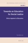Towards an Education for Social Justice : Ethics Applied to Education - Book