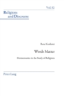 Words Matter : Hermeneutics in the Study of Religions - Book