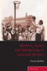 Women, Sport and Modernity in Interwar Britain - Book