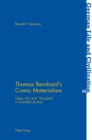 Thomas Bernhard's Comic Materialism : Class, Art, and "Socialism" in Post-War Austria - Book