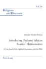 Introducing Ordinary African Readers’ Hermeneutics : A Case Study of the Agikuyu Encounter with the Bible - Book