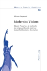 Modernist Visions : Marcel Proust’s «A la recherche du temps perdu» and Jean-Luc Godard’s «Histoire(s) du cinema» - Book