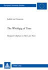 The Whirligig of Time : Margaret Oliphant in Her Later Years - Book