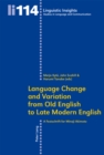 Language Change and Variation from Old English to Late Modern English : A Festschrift for Minoji Akimoto - Book