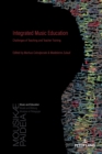 Integrated Music Education : Challenges of Teaching and Teacher Training - Book
