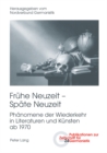 Fruehe Neuzeit - Spaete Neuzeit : Phaenomene Der Wiederkehr in Literaturen Und Kuensten AB 1970 - Book