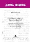 Polnisches Deutsch - Deutsches Polnisch : Edition Und Analyse Einer Sammlung Von Paralleltexten Des 18. Jahrhunderts Aus Teschen/Oberschlesien - Book