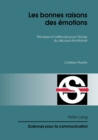 Les Bonnes Raisons Des Emotions : Principes Et Methode Pour l'Etude Du Discours "emotionne" - Book