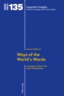 Ways of the World's Words : Language Contact in the Age of Globalization - Book