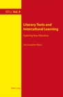 Literary Texts and Intercultural Learning : Exploring New Directions - Book