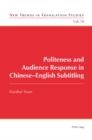 Politeness and Audience Response in Chinese-English Subtitling - Book