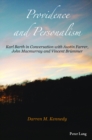 Providence and Personalism : Karl Barth in Conversation with Austin Farrer, John Macmurray and Vincent Bruemmer - Book